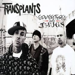 The Transplants : Gangsters & Thugs